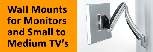 Monitor Wall Mounts and TV Wall Mounts for Small to Medium TV's